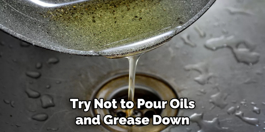 Try Not to Pour Oils and Grease Down