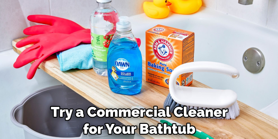 Try a Commercial Cleaner for Your Bathtub