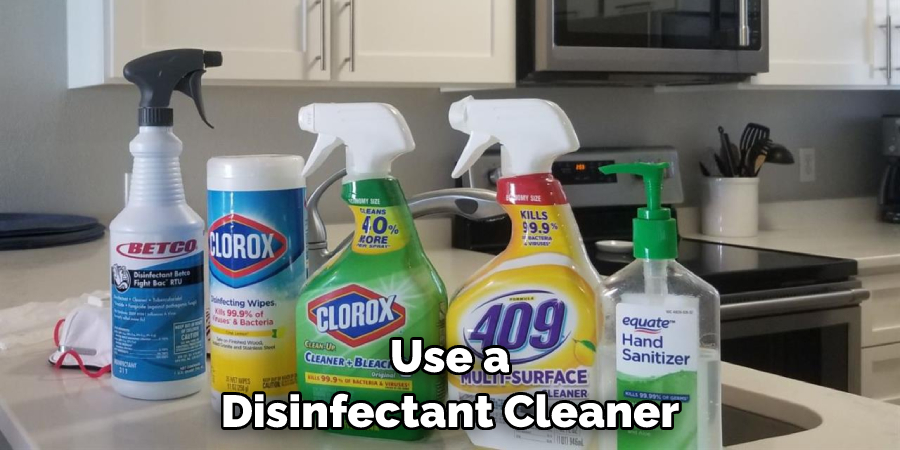 Use a Disinfectant Cleaner