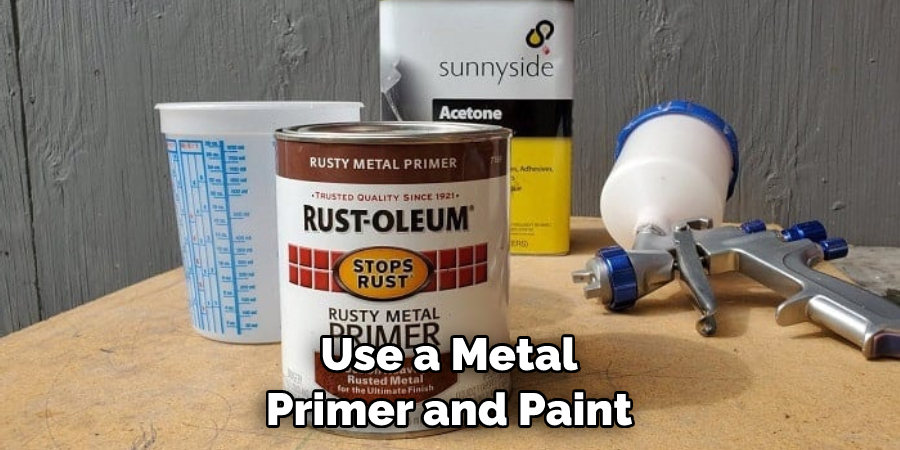 Use a Metal Primer and Paint