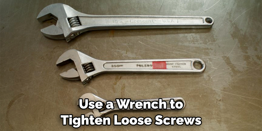 Use a Wrench to Tighten Loose Screws