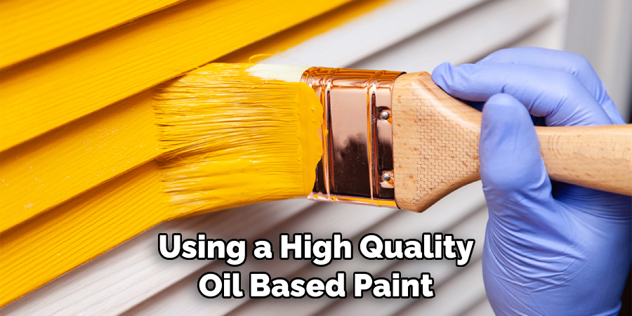 Using a High Quality Oil Based Paint