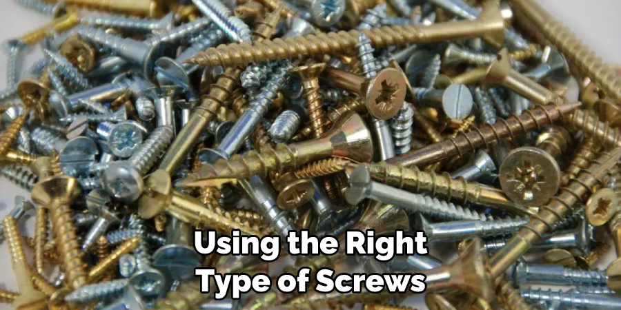 Using the Right Type of Screws