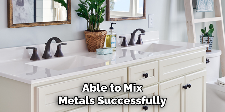 Able to Mix Metals Successfully