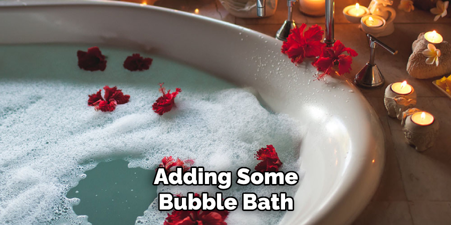 Adding Some Bubble Bath