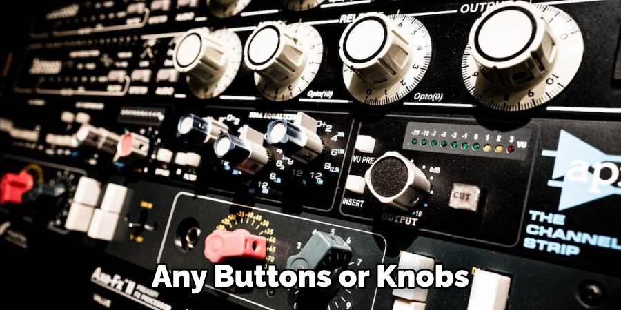 Any Buttons or Knobs
