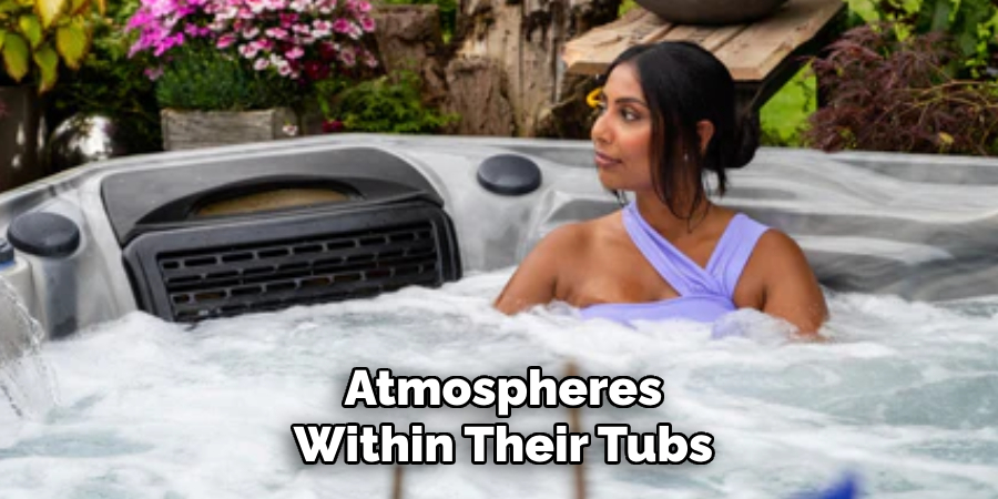 Atmospheres Within Their Tubs