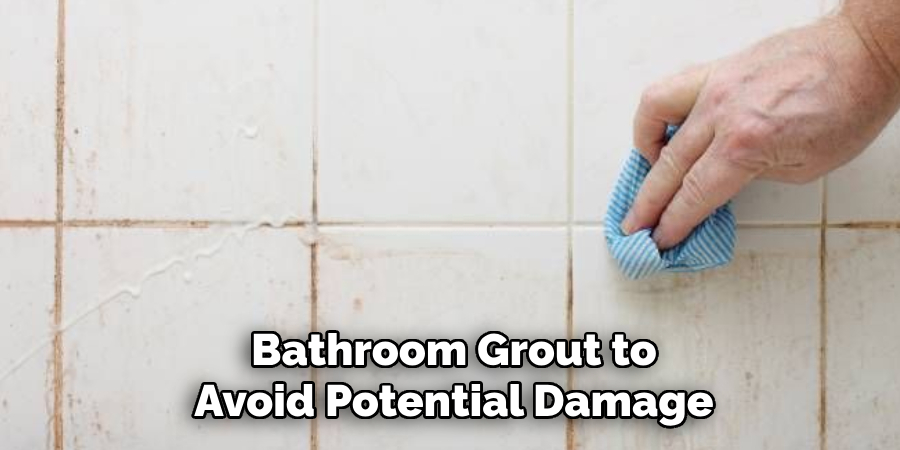 Bathroom Grout to Avoid Potential Damage