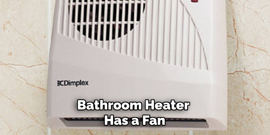 Bathroom Heater Has a Fan