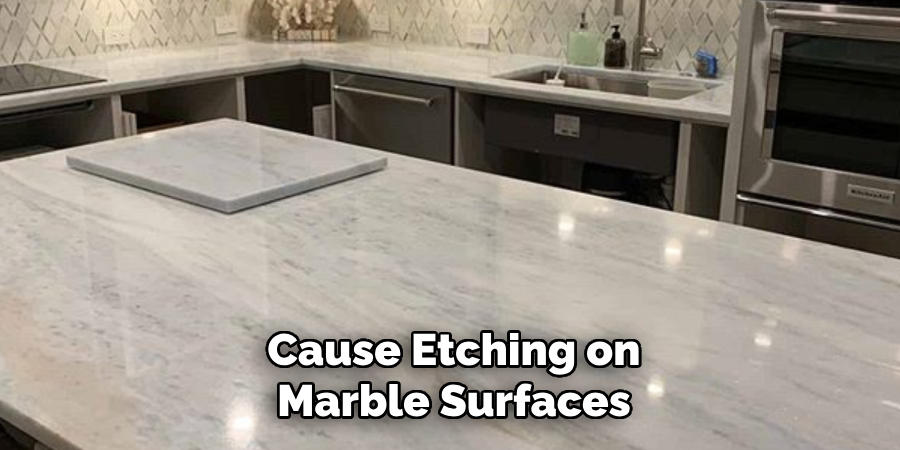 Cause Etching on Marble Surfaces