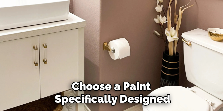 Choose a Paint Specifically Designed