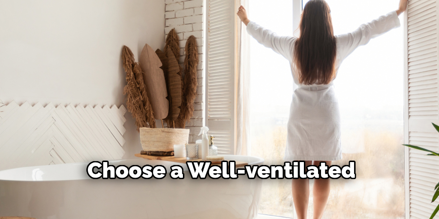 Choose a Well-ventilated