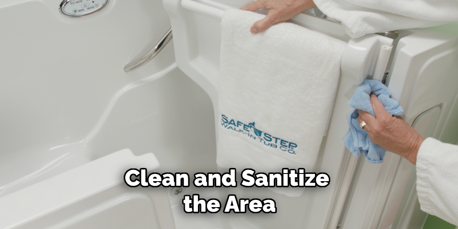 Clean and Sanitize the Area