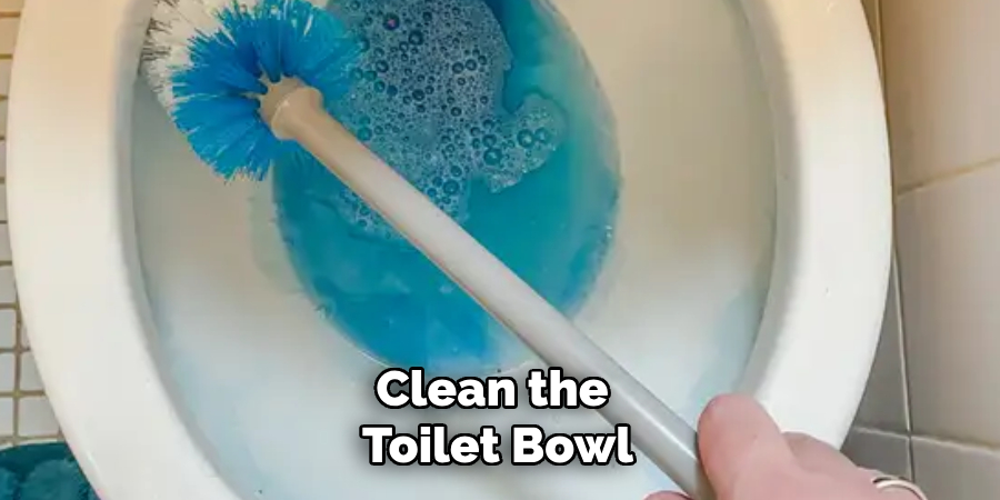 Clean the Toilet Bowl