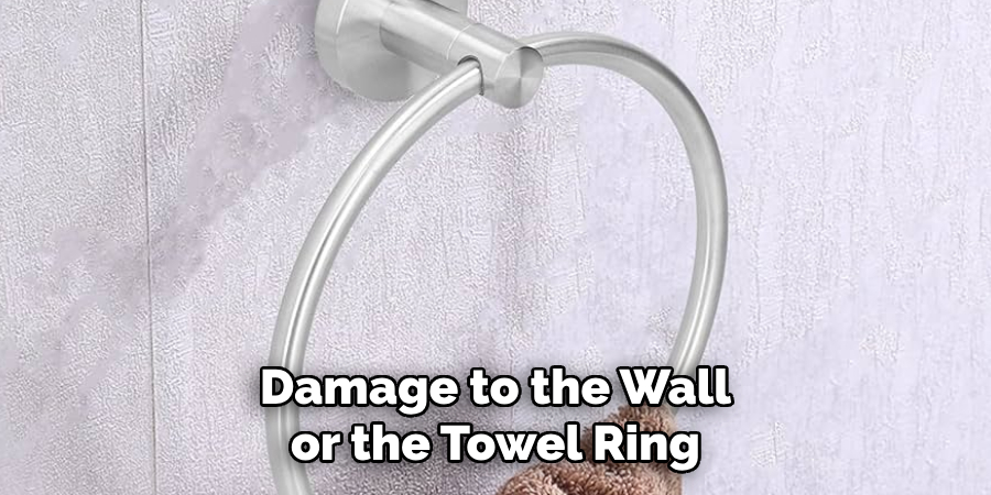 Damage to the Wall or the Towel Ring