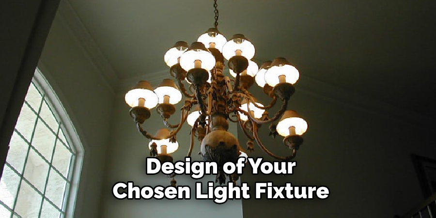 Design of Your Chosen Light Fixture