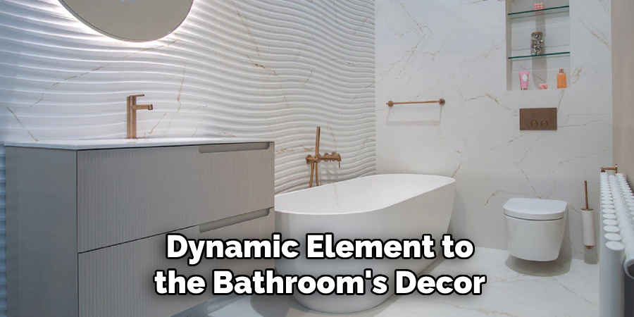 Dynamic Element to the Bathroom's Decor