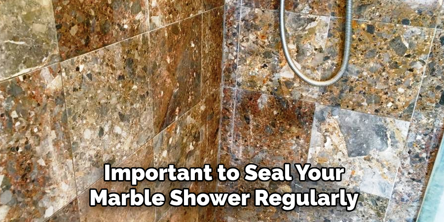 Important to Seal Your Marble Shower Regularly