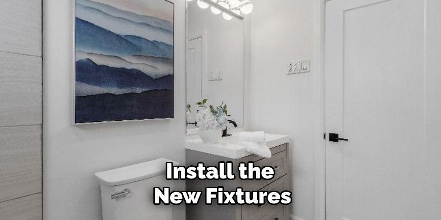 Install the New Fixtures