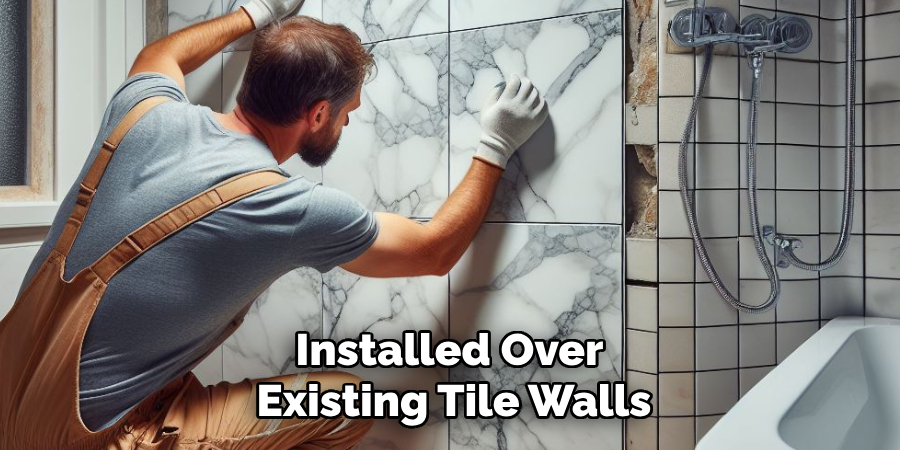 Installed Over Existing Tile Walls