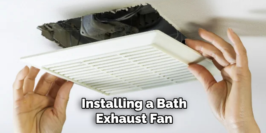 Installing a Bath Exhaust Fan