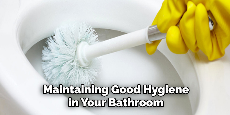 Maintaining Good Hygiene in Your Bathroom