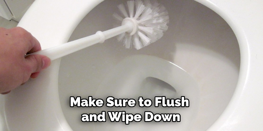 Make Sure to Flush and Wipe Down