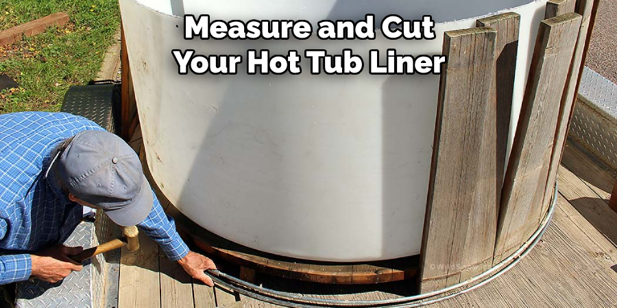 Measure and Cut Your Hot Tub Liner