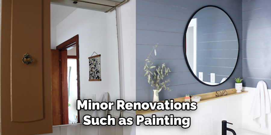 Minor Renovations Such as Painting