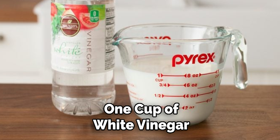 One Cup of White Vinegar