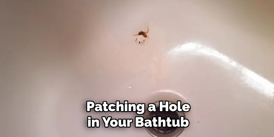 Patching a Hole in Your Bathtub