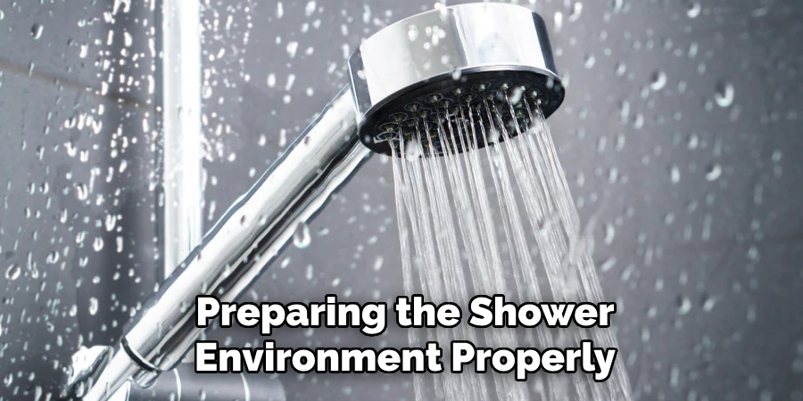 Preparing the Shower Environment Properly