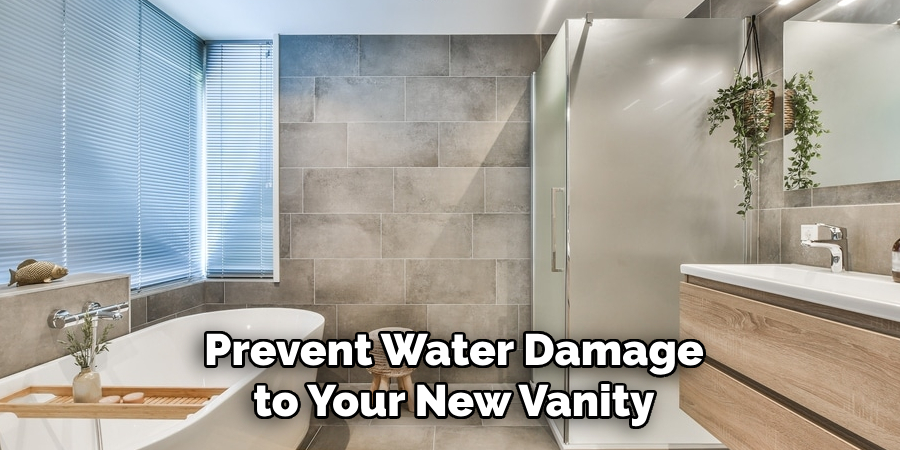 Prevent Water Damage to Your New Vanity