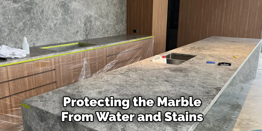 Protecting the Marble From Water and Stains