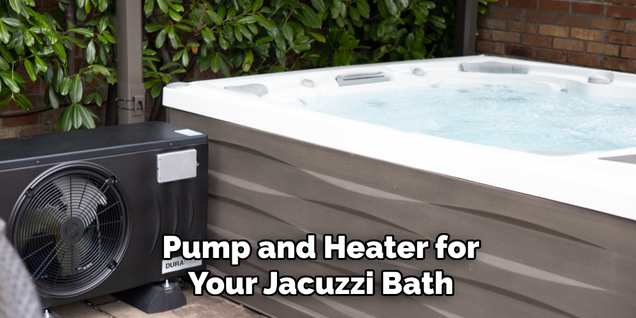 Pump and Heater for Your Jacuzzi Bath