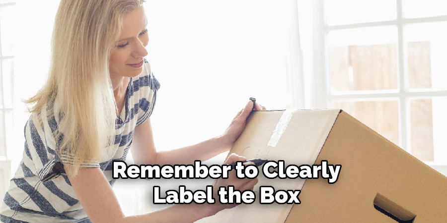 Remember to Clearly Label the Box