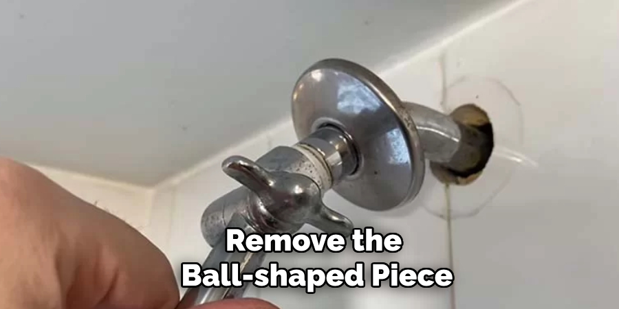 Remove the Ball-shaped Piece