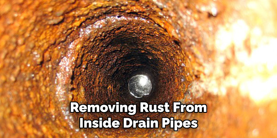 Removing Rust From Inside Drain Pipes