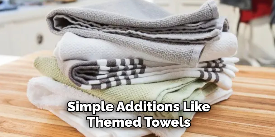 Simple Additions Like Themed Towels