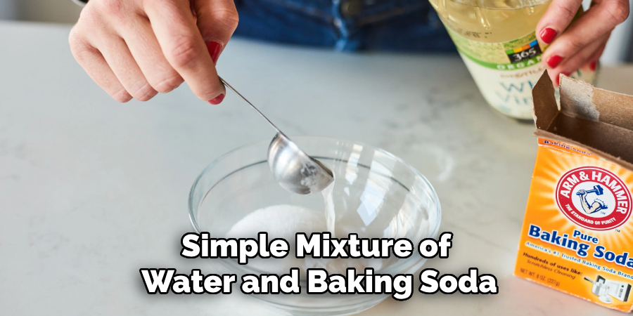 Simple Mixture of Water and Baking Soda