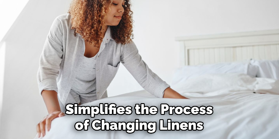 Simplifies the Process of Changing Linens