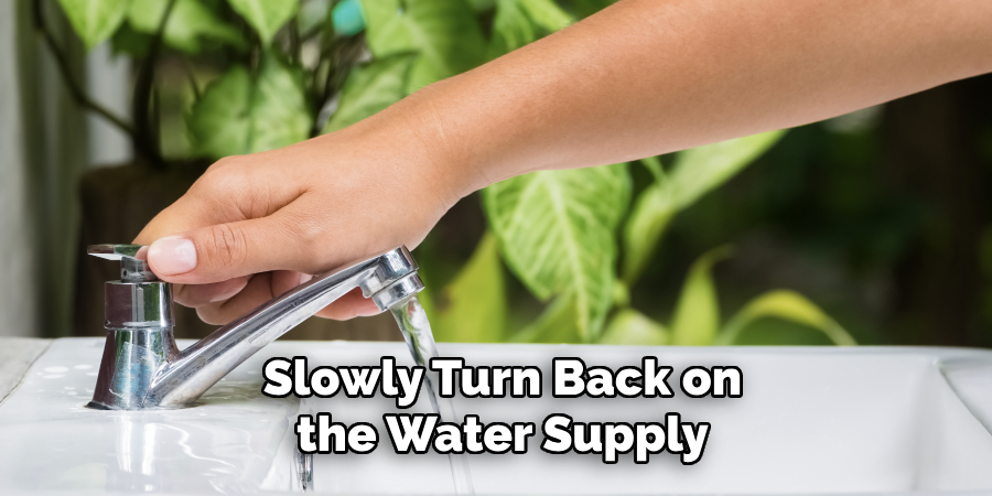 Slowly Turn Back on the Water Supply