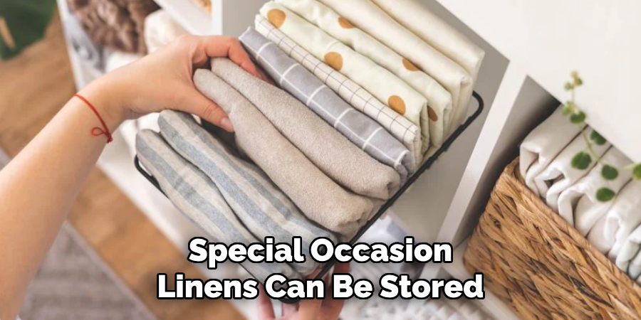 Special Occasion Linens Can Be Stored