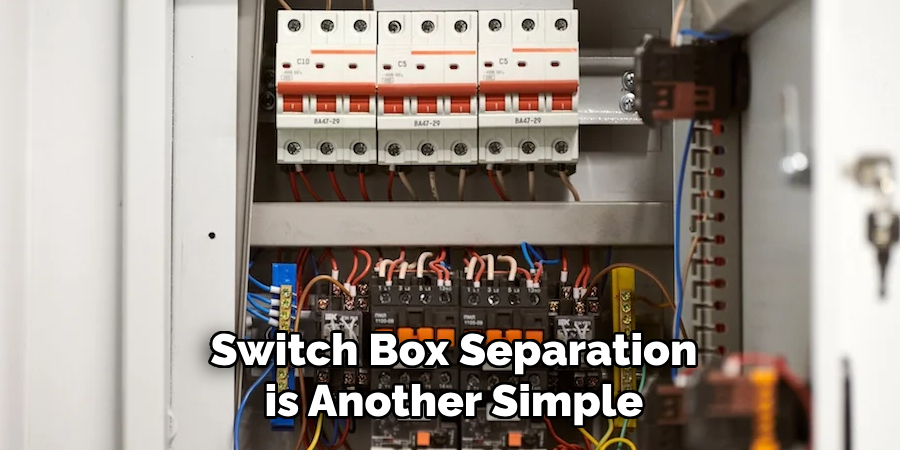 Switch Box Separation is Another Simple