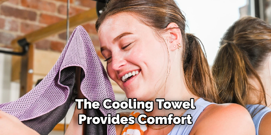 The Cooling Towel Provides Comfort