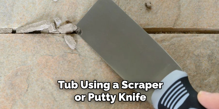 Tub Using a Scraper or Putty Knife
