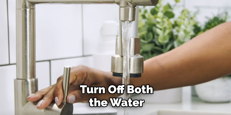 Turn Off Both the Water