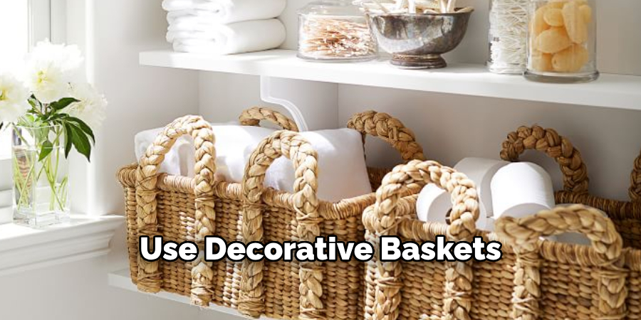 Use Decorative Baskets