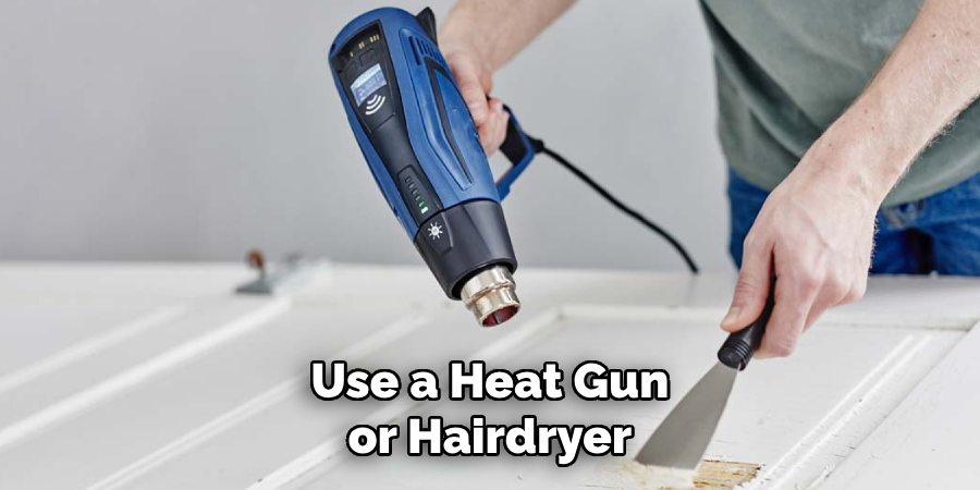 Use a Heat Gun or Hairdryer