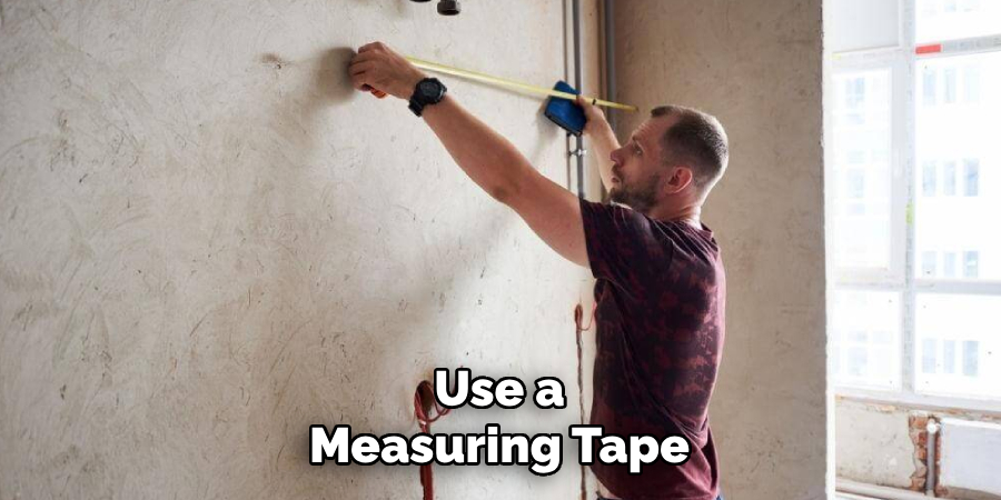 Use a Measuring Tape 